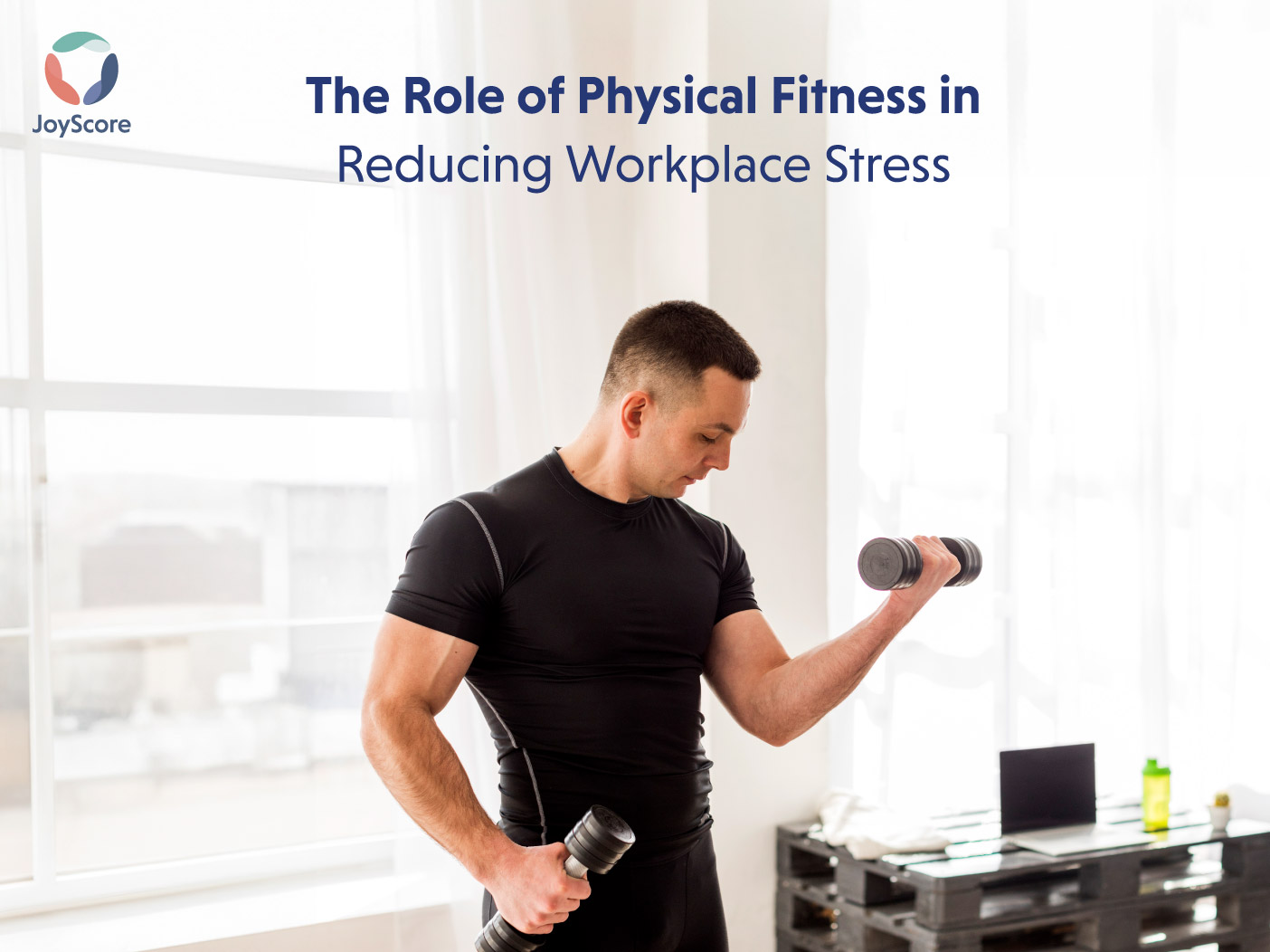 The Role of Physical Fitness in Reducing Workplace Stress