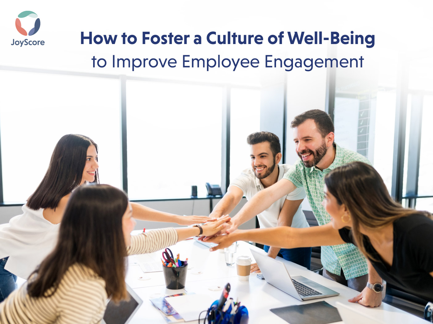 How to Foster a Culture of Well-Being to Improve Employee Engagement