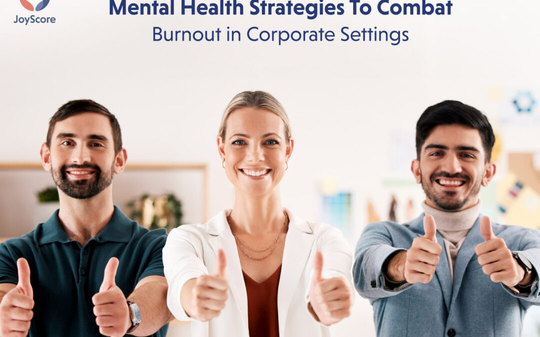 7 Mental Health Strategies to Combat Burnout in Corporate Settings 