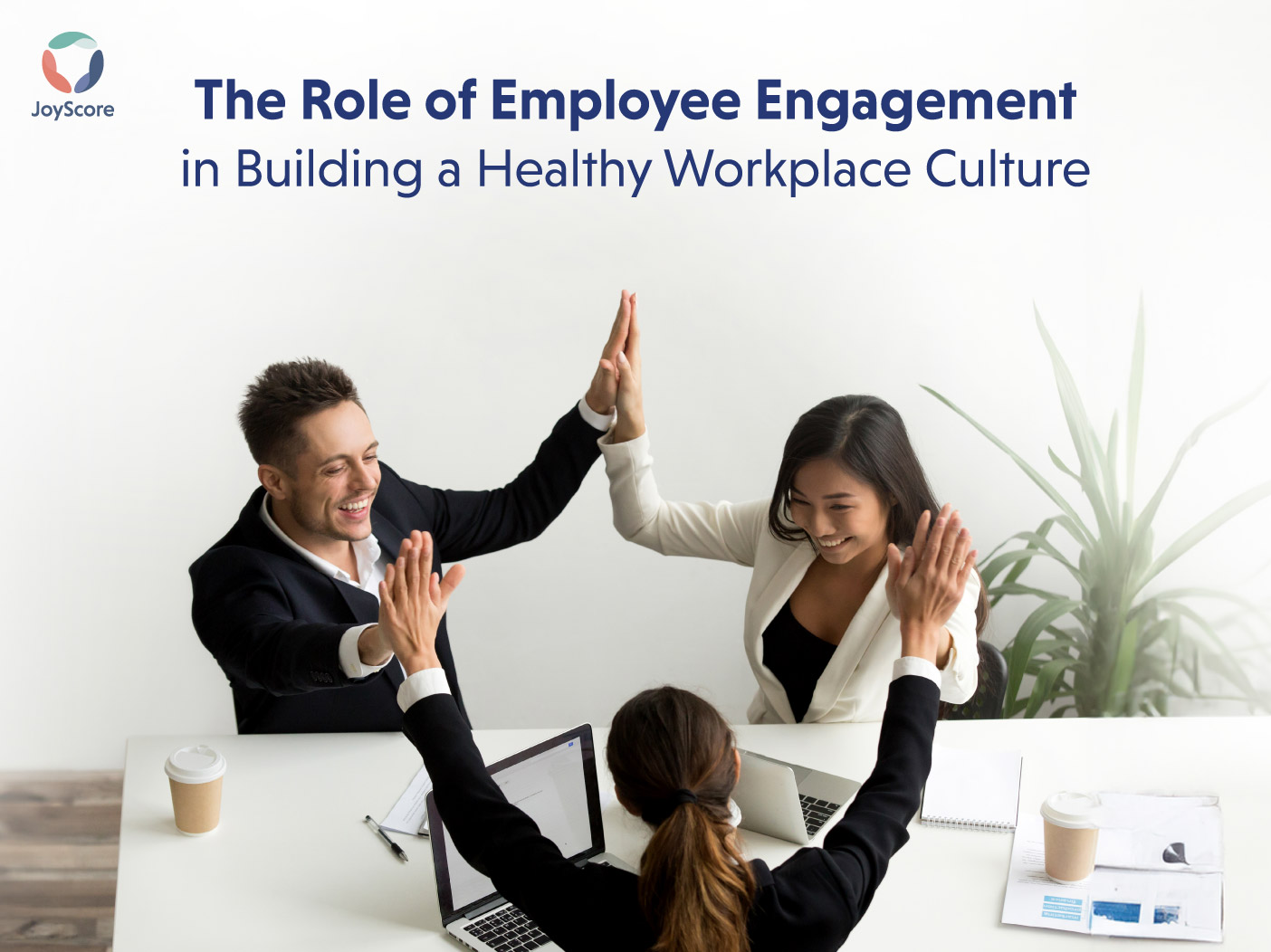 The Role of Employee Engagement in Building a Healthy Workplace Culture