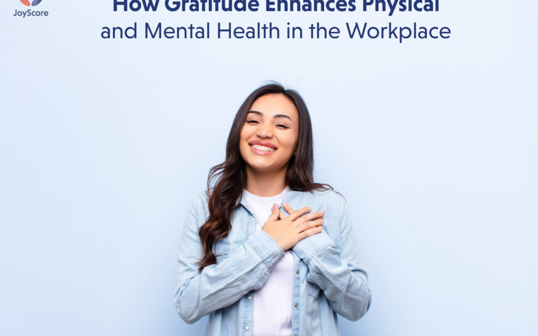 How Gratitude Enhances Physical and Mental Health in the Workplace